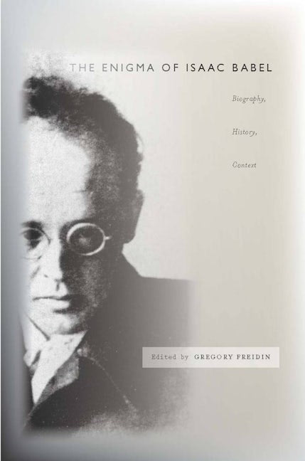 Book cover image for The Enigma of Isaac Babel ISBN: 9780804759038